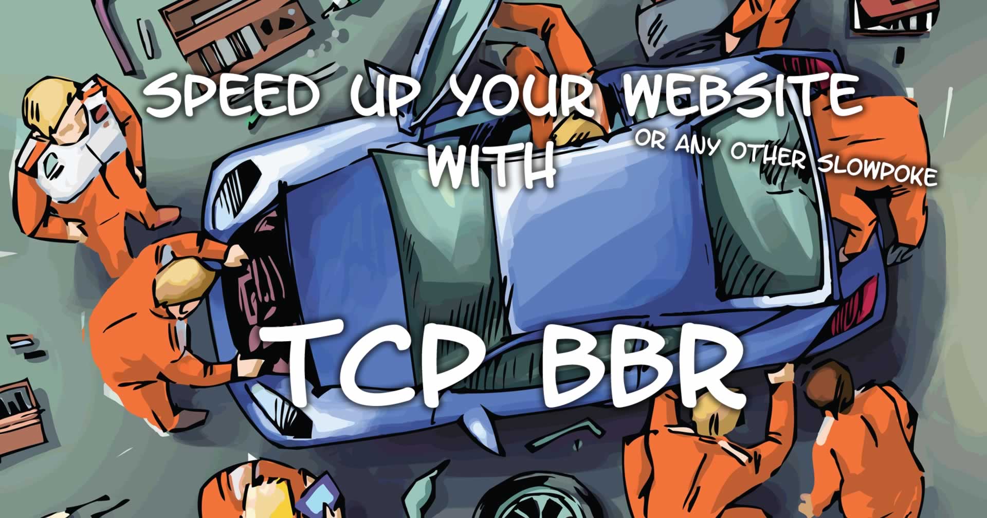 Speed up your website with TCP BBR