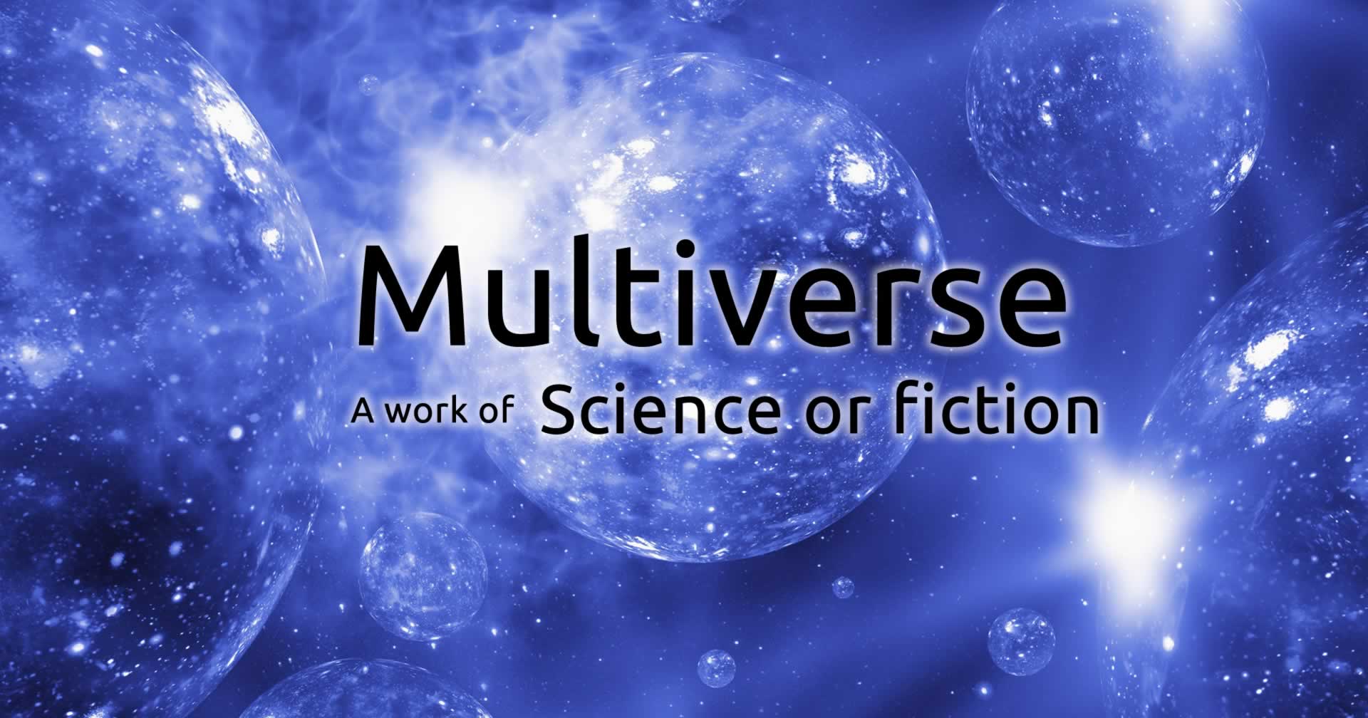 Multiverse: Science or Fiction?